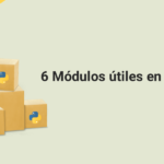 6 módulos útiles en Python